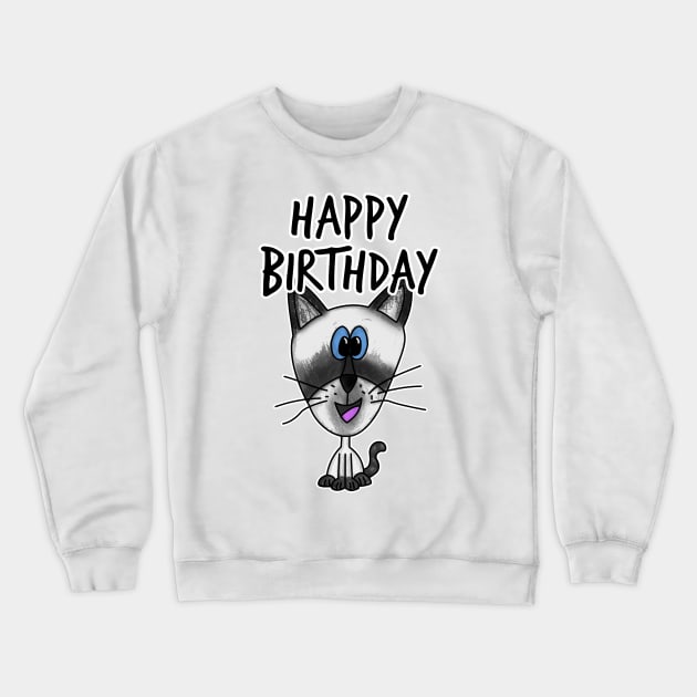 Happy Birthday Siamese Cat Crewneck Sweatshirt by doodlerob